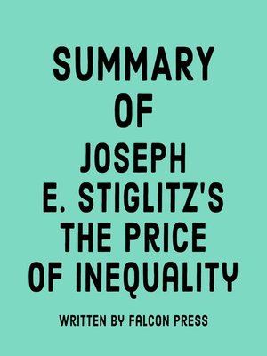 cover image of Summary of Joseph E. Stiglitz's the Price of Inequality